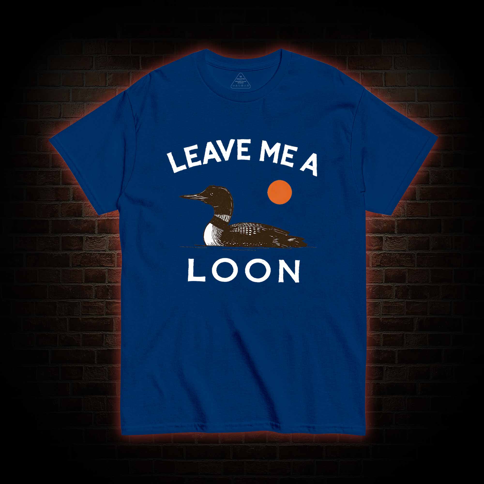 Leave Me A Loon T-shirt