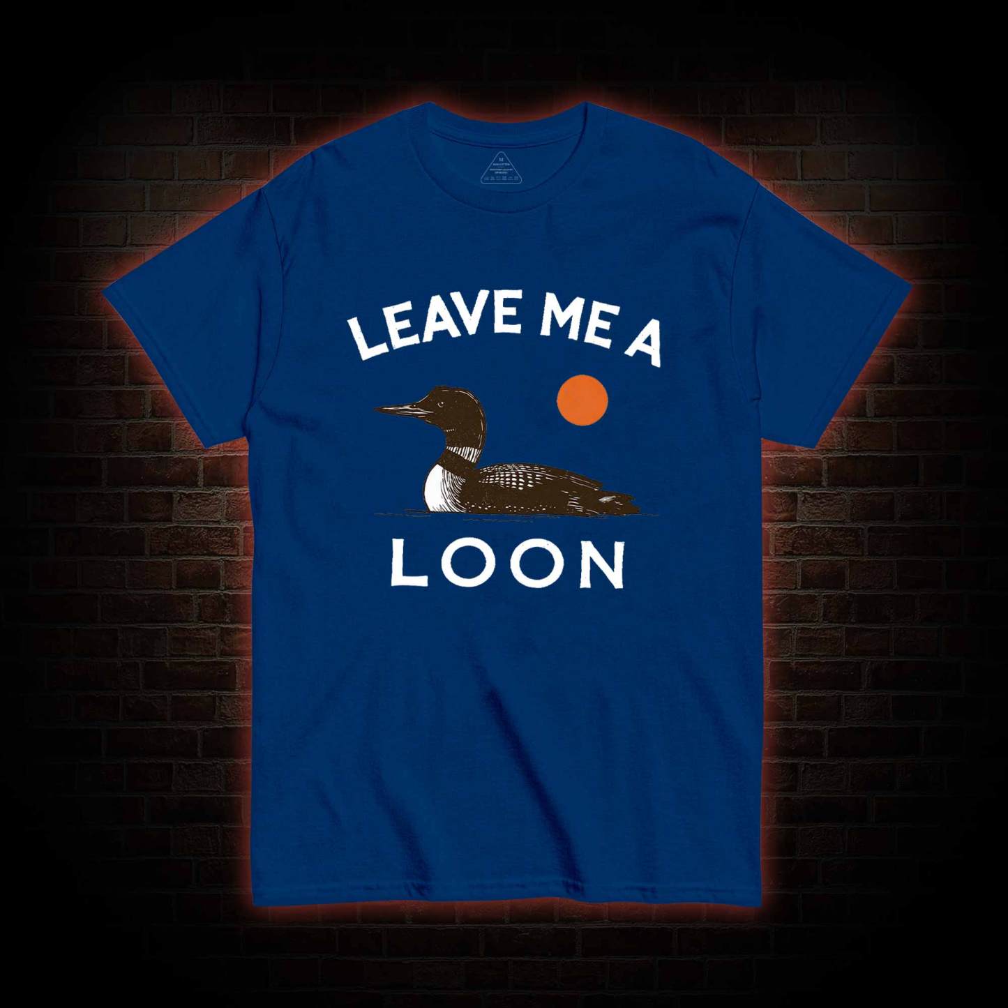 Leave Me A Loon T-shirt