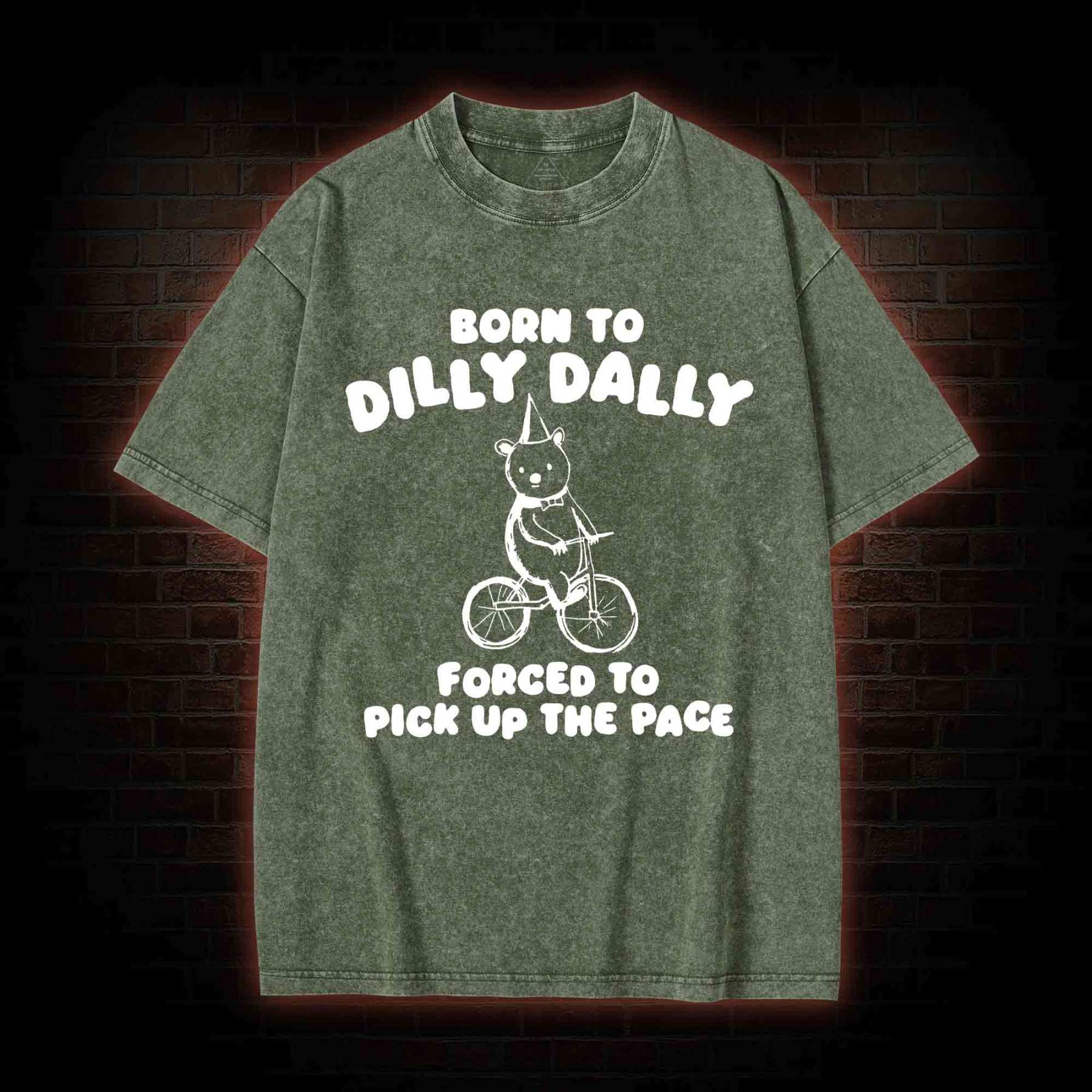 Born To Dilly Dally Washed T-shirt