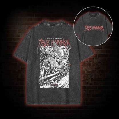 You Will Witness True Horror Back Print Washed T-shirt