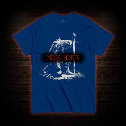 Neck Hurts T-shirt