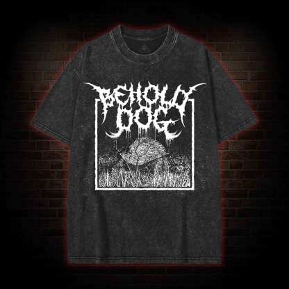 Behold Dog Washed T-shirt
