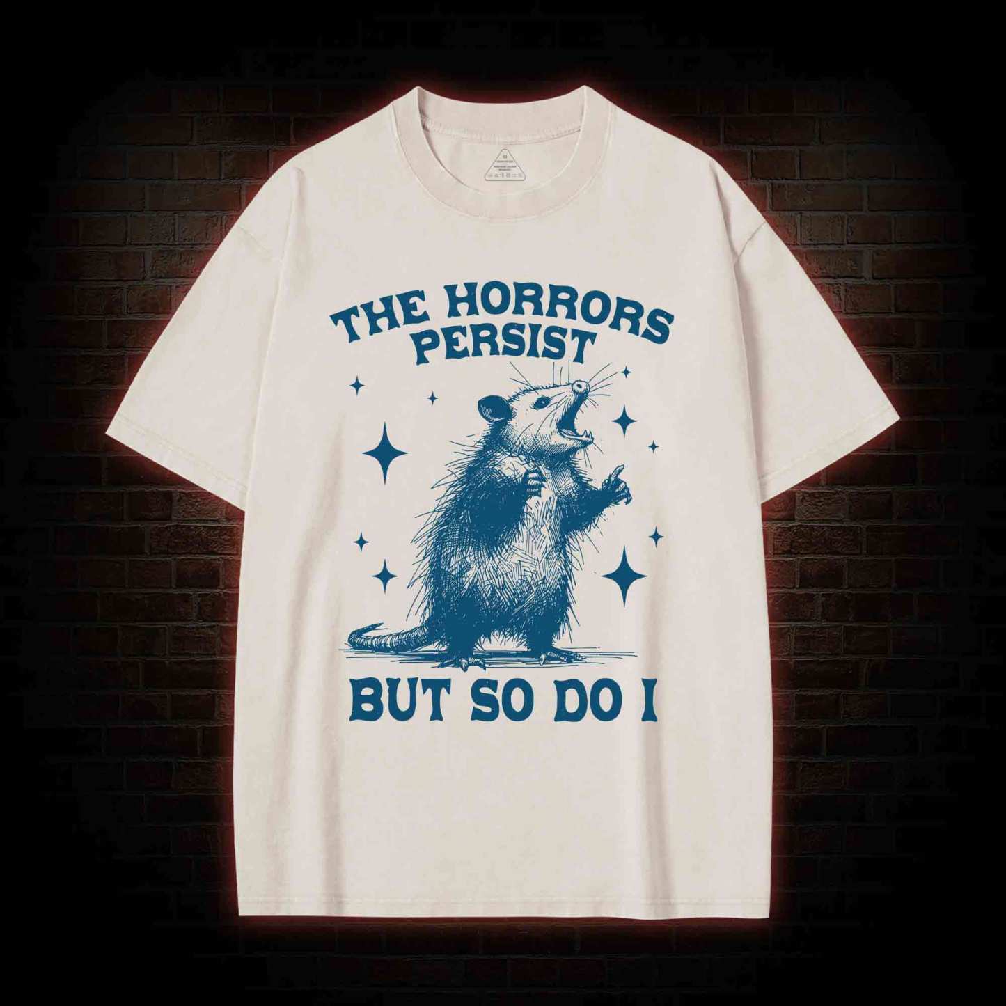 The Horrors Persist but so Do I Washed T-shirt