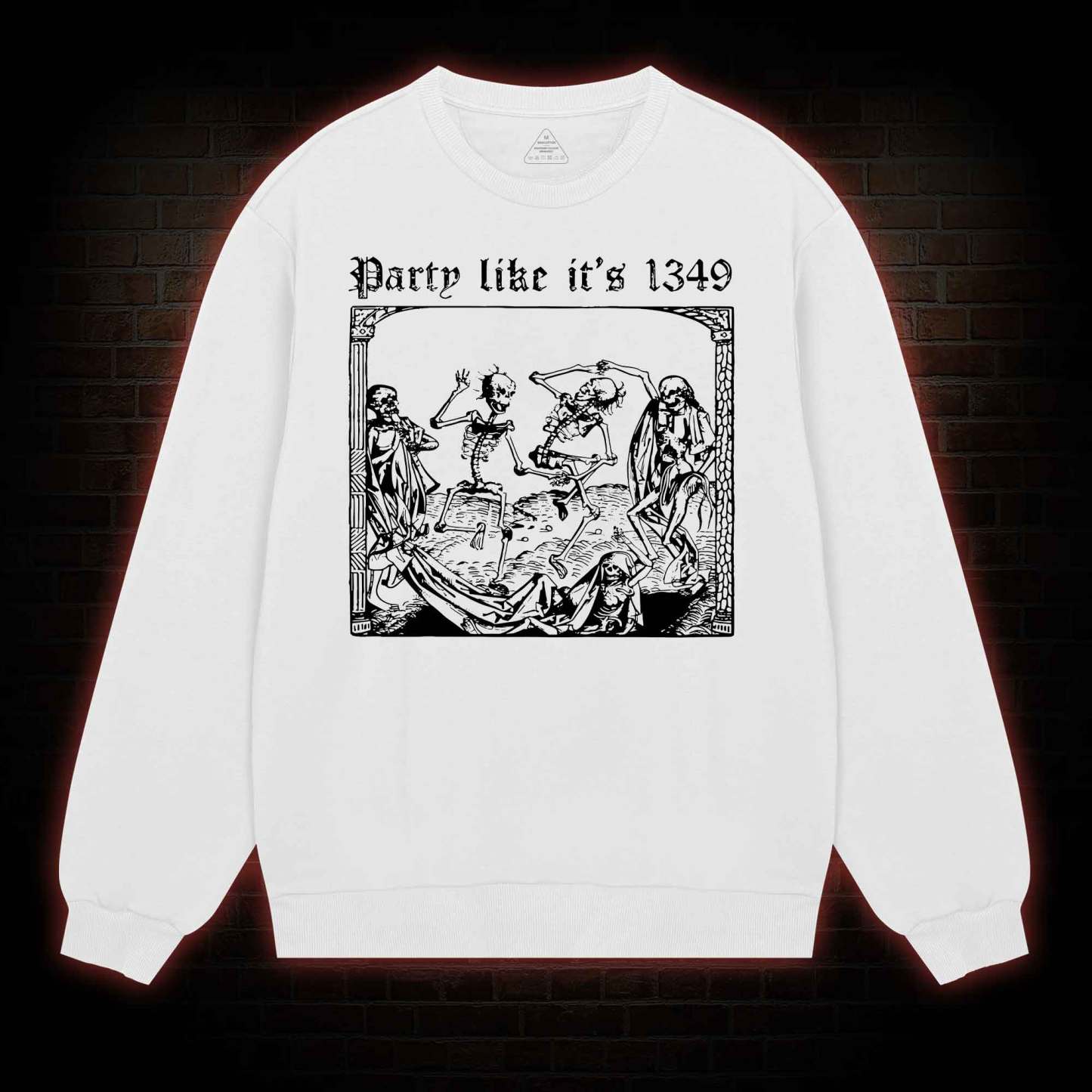 Party Like It's 1349 Sweatshirt