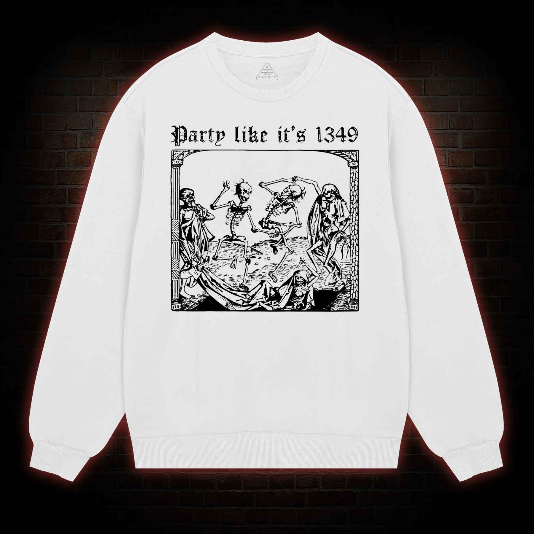 Party Like It's 1349 Sweatshirt