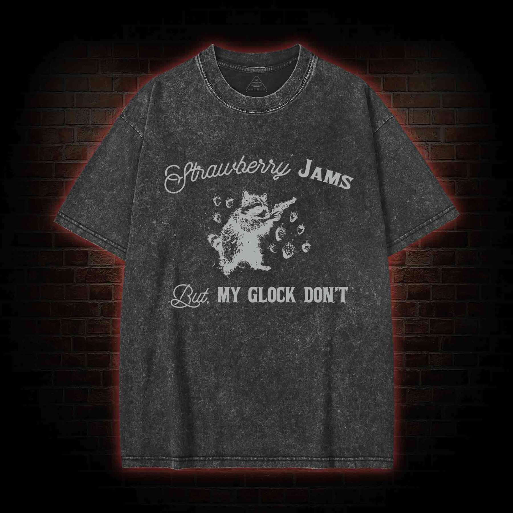 Strawberry Jams But My Glock Don't Washed T-shirt