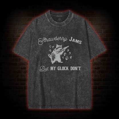 Strawberry Jams But My Glock Don't Washed T-shirt