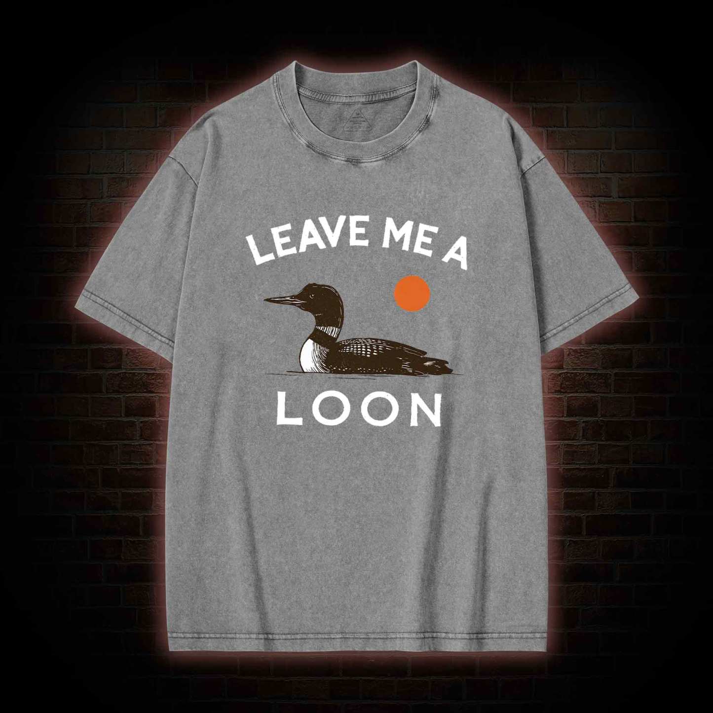 Leave Me A Loon Washed T-shirt