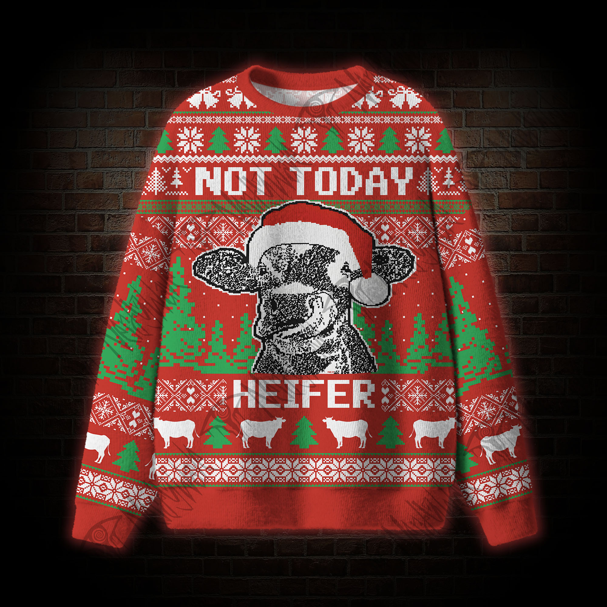 Not Today Heifer Ugly Sweatshirts