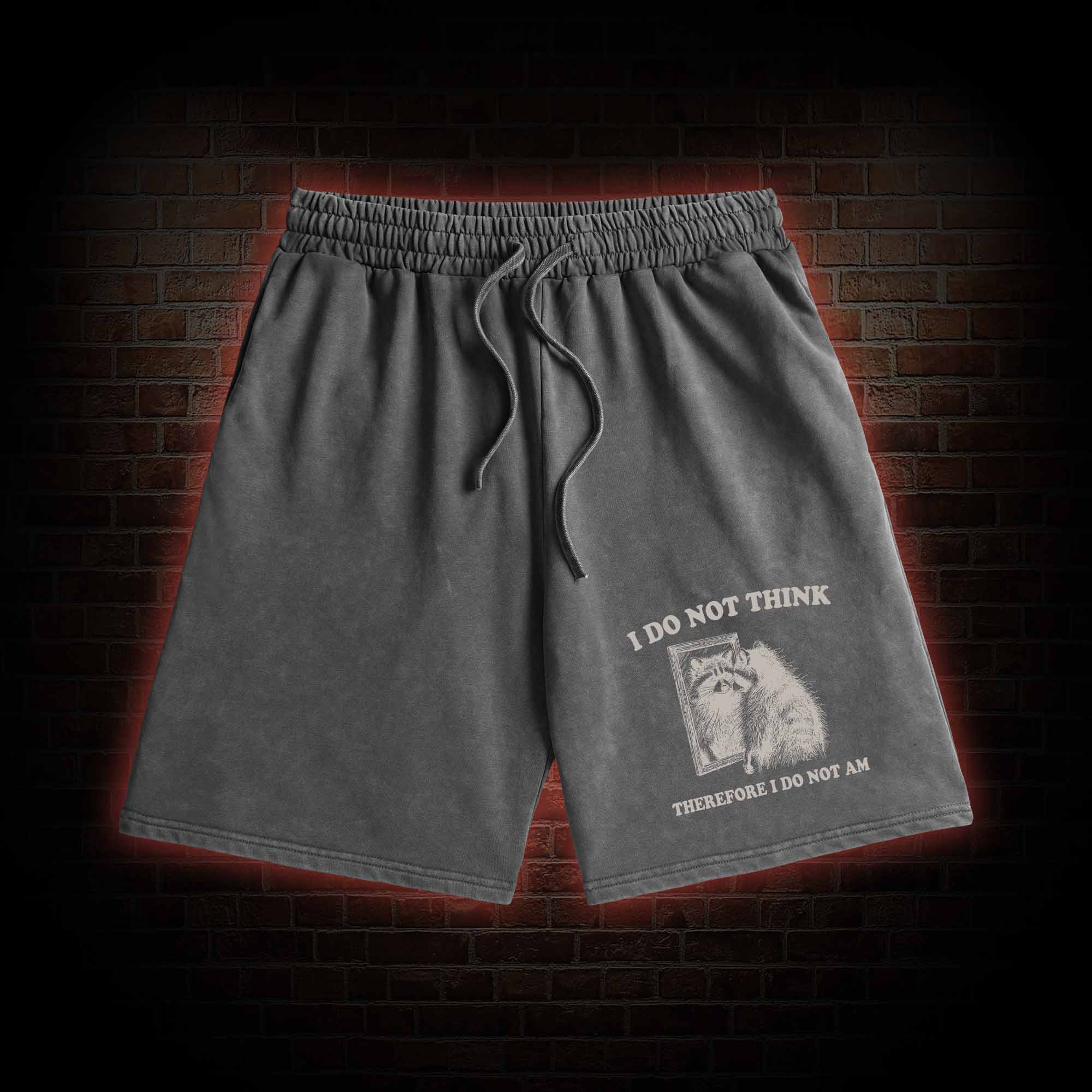 I Do Not Think Therefore I Do Not Am Washed Shorts
