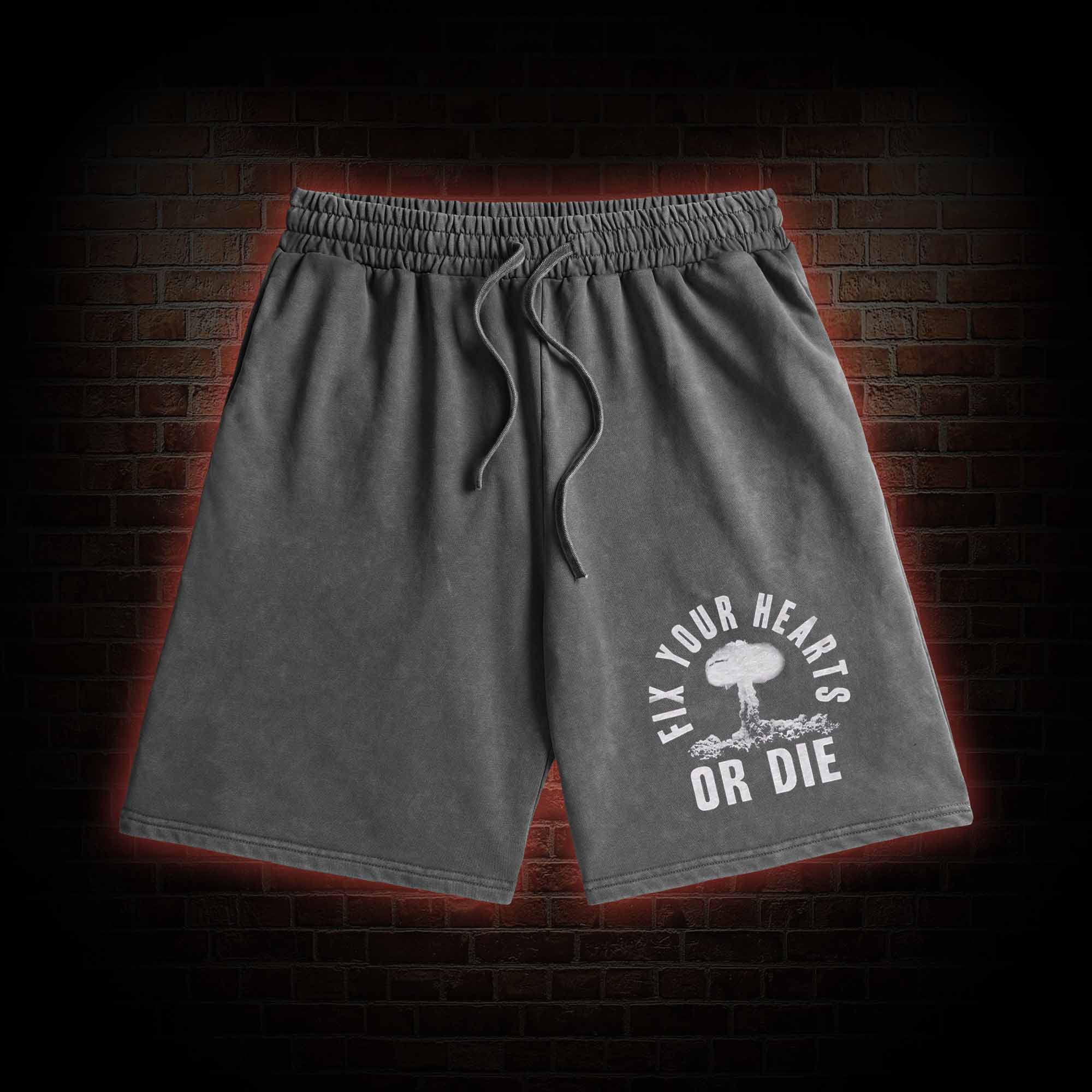 Fix Your Hearts or Die Washed Shorts