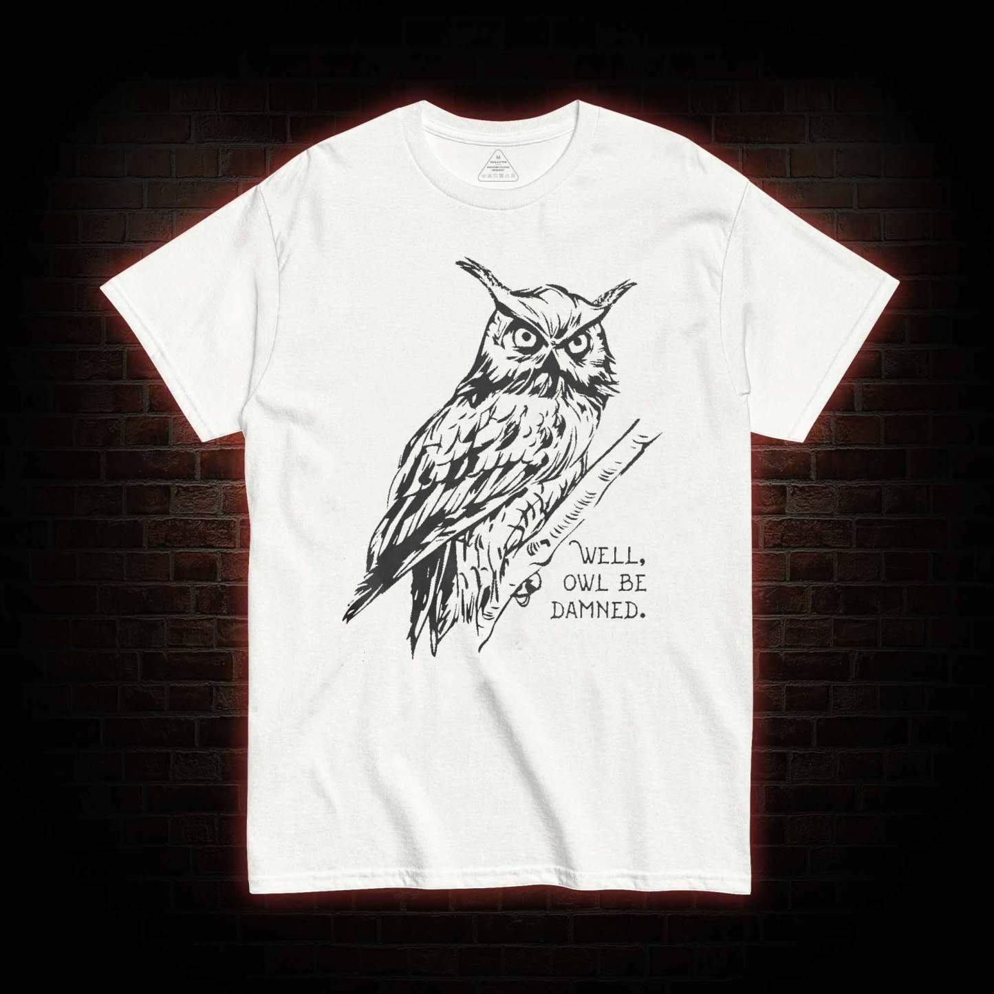 Well Owl Be Damned T-shirt 