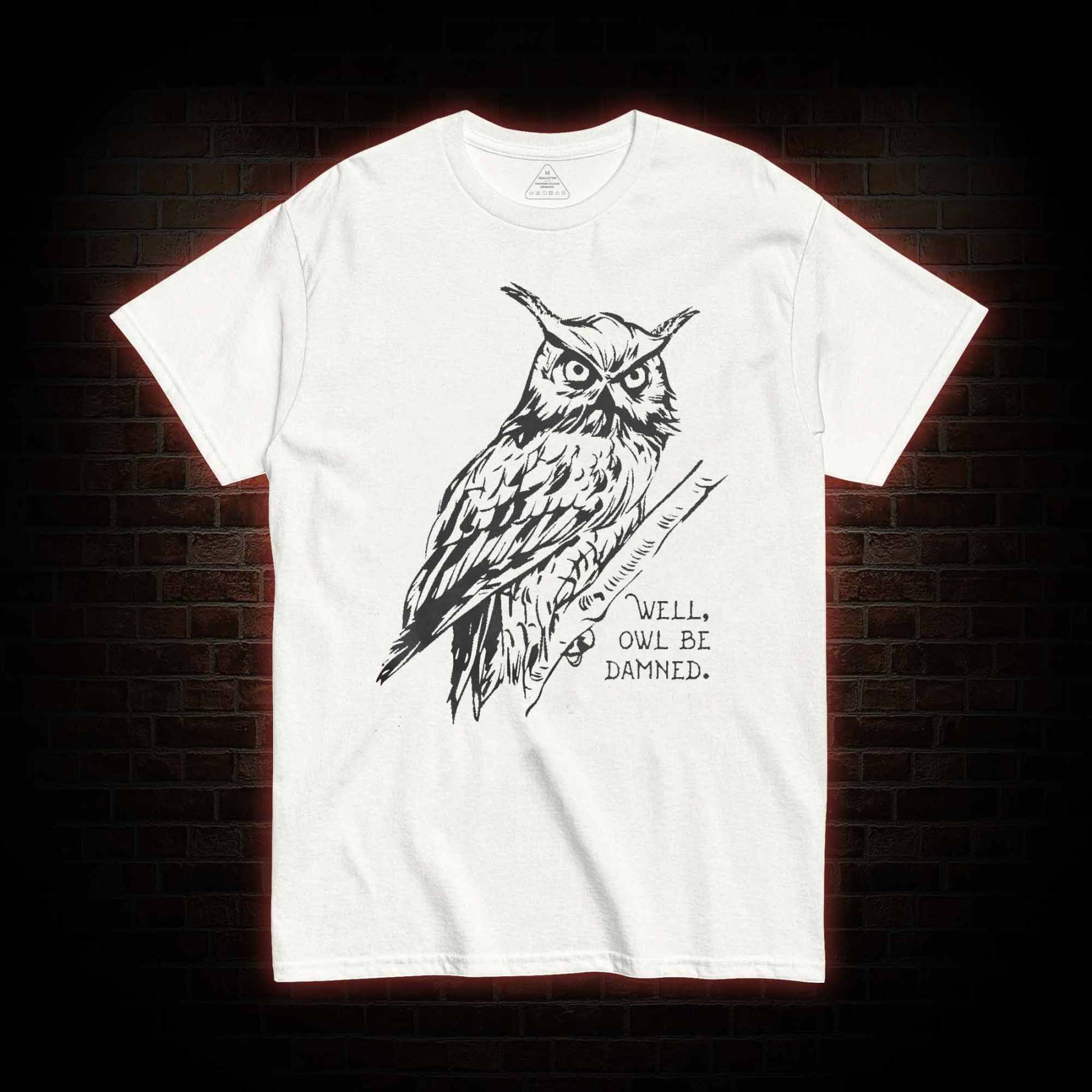 Well Owl Be Damned T-shirt 