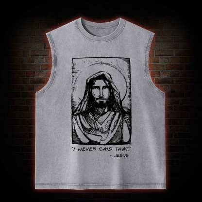 Jesus I Never Said That Washed Tank Top