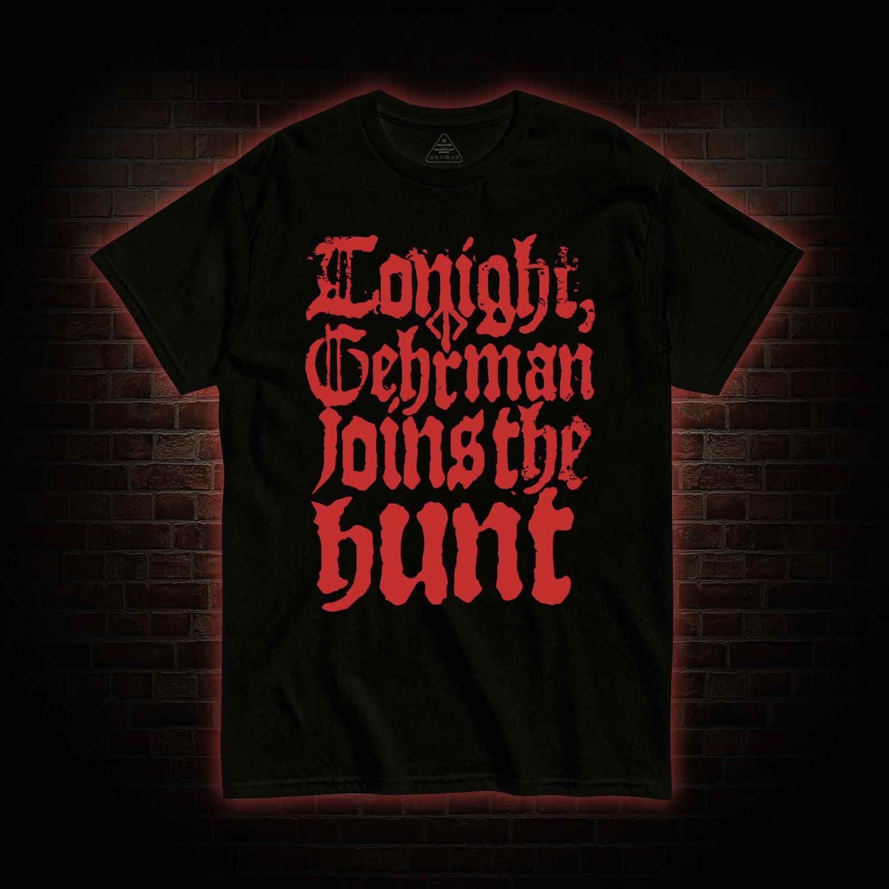 Gehrman Joins The Hunt T-shirt with Dark Style
