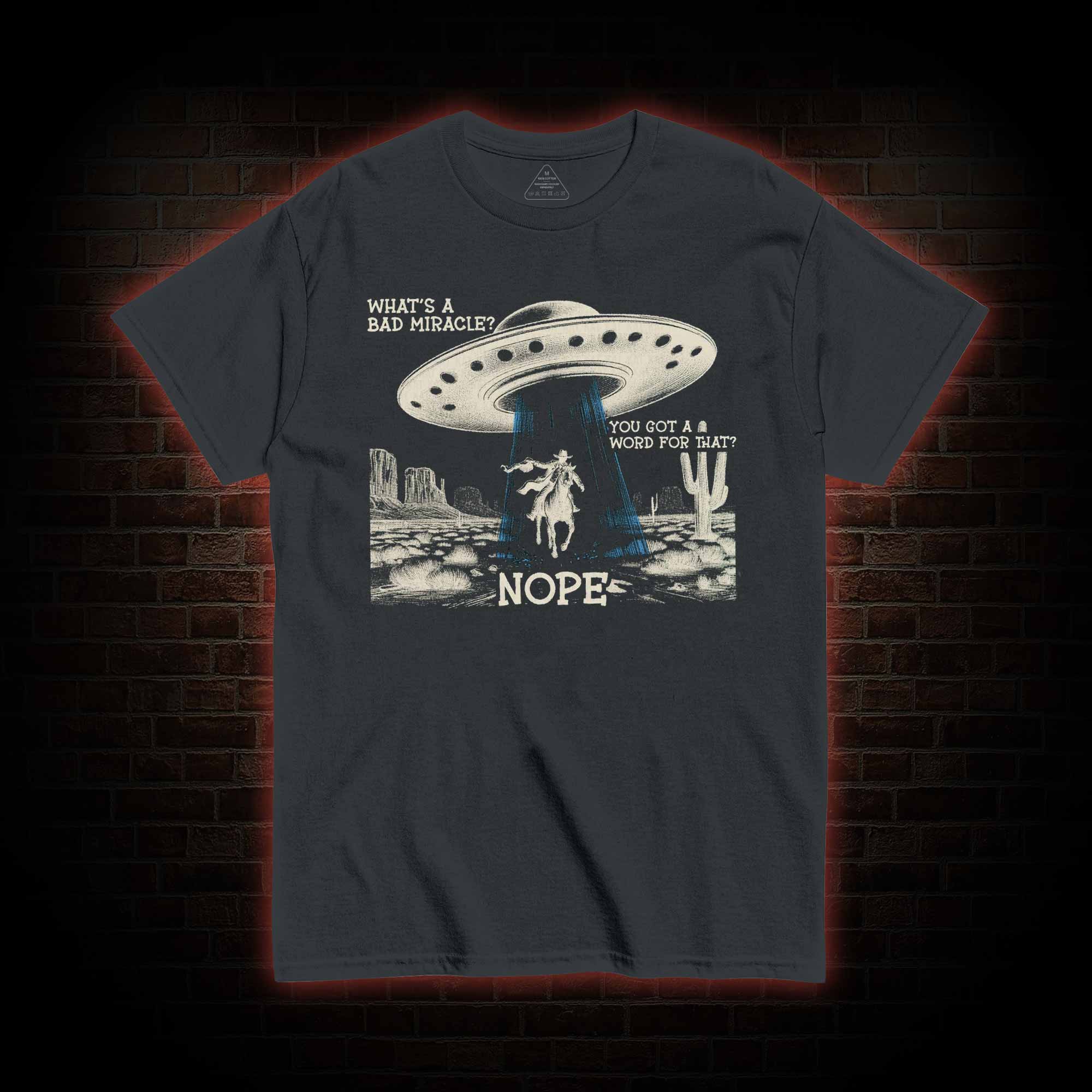 What’s a Bad Miracle? T-shirt 