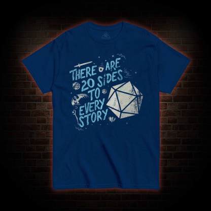 There Are 20 Sides To Every Story T-shirt