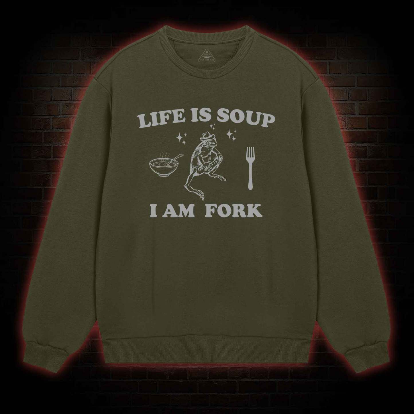 Life Is Soup I Am Fork Sweatshirt