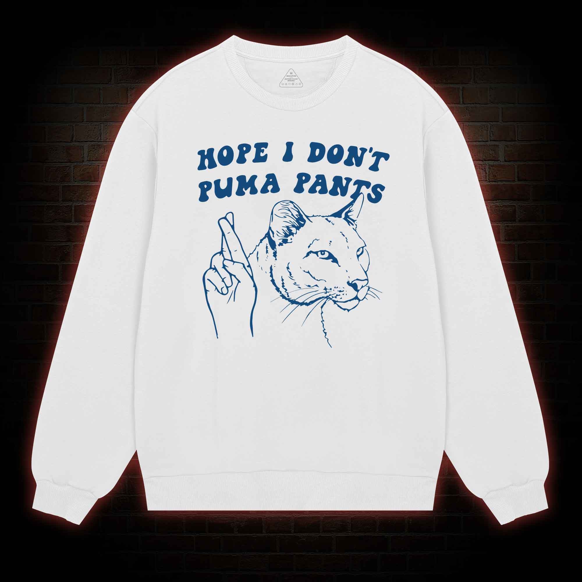 Hope I Don't Puma Pants Sweatshirt