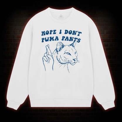Hope I Don't Puma Pants Sweatshirt