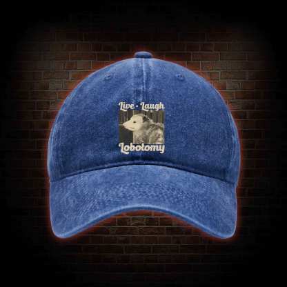 Live Laugh Lobotomy Washed Vintage Baseball Cap
