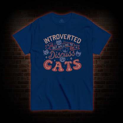 Introverted But Willing To Discuss Cats T-shirt