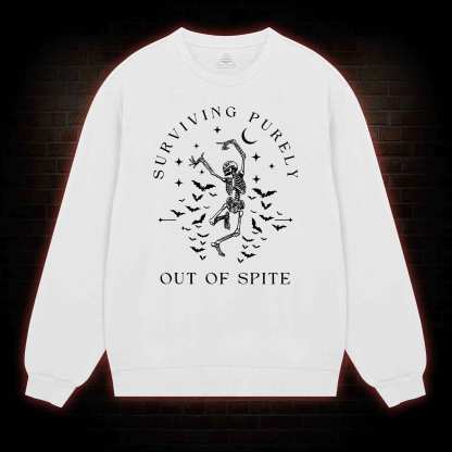 Surviving Purely Out Of Spite Sweatshirt