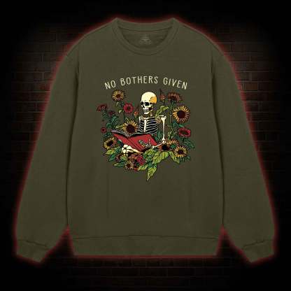 No Bothers Given Sweatshirt