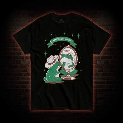 Am I The Drama T-shirt