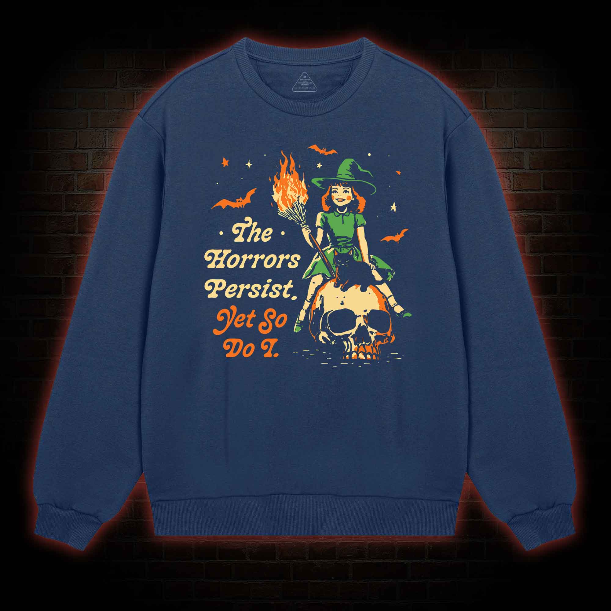 The Horrors Persist Yet So Do I Sweatshirt