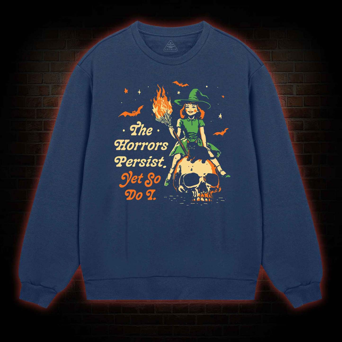 The Horrors Persist Yet So Do I Sweatshirt