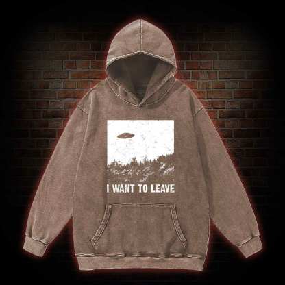 I Want To Leave Washed Hoodie