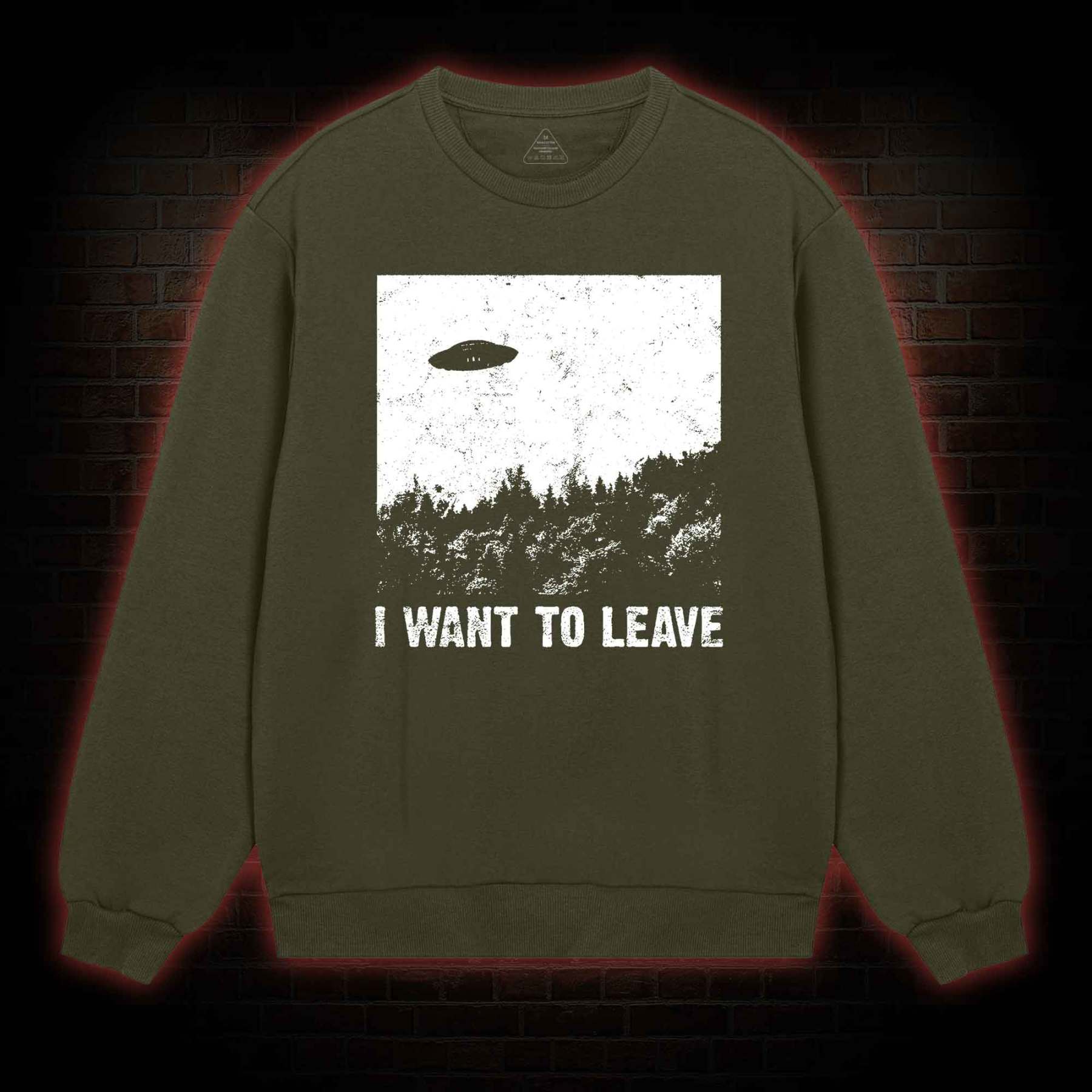 I Want To Leave Sweatshirt