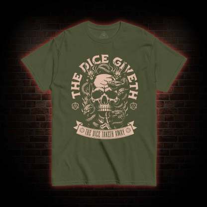 The Dice Giveth T-shirt