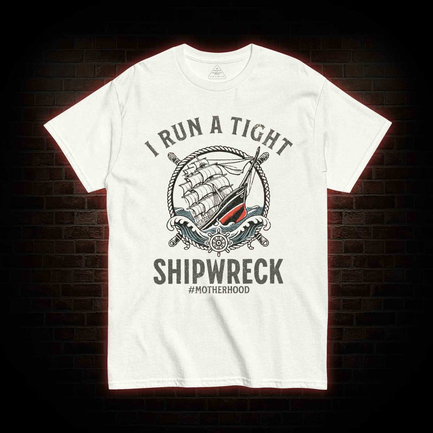 I Run a Tight Shipwreck T-shirt 