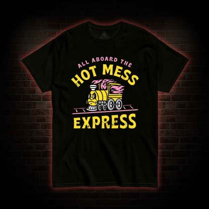 Hot Mess Express T-shirt 