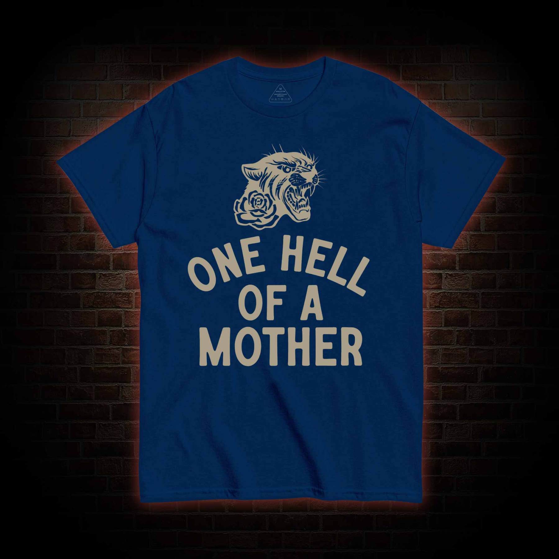 One Hell of A Mother T-shirt