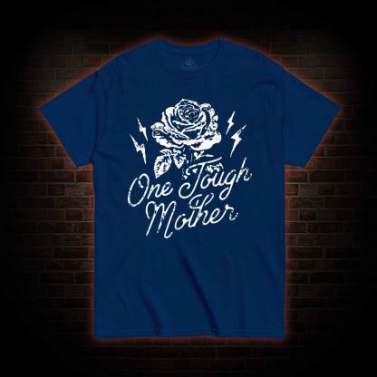 One Tough Mother T-shirt 