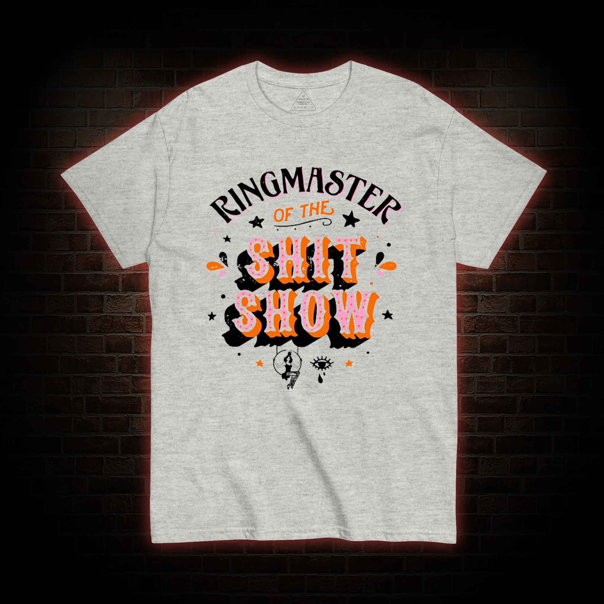 Ringmaster Of The Shitshow T-shirt 