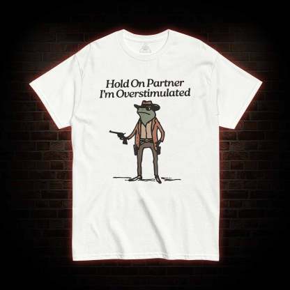 Hold on Partner T-shirt