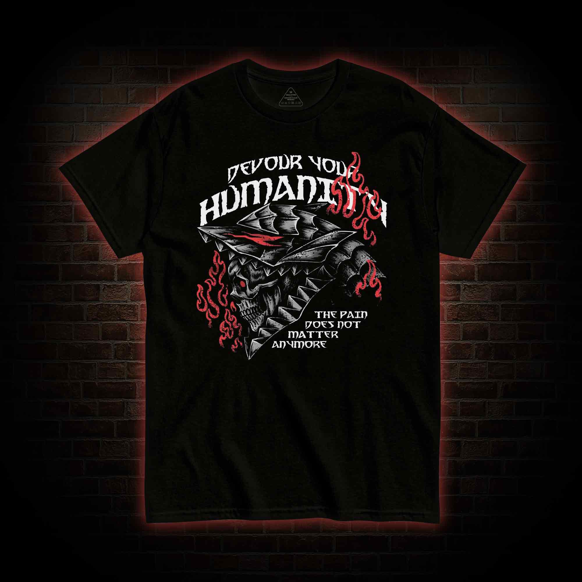 Devour your Humanity T-Shirt 