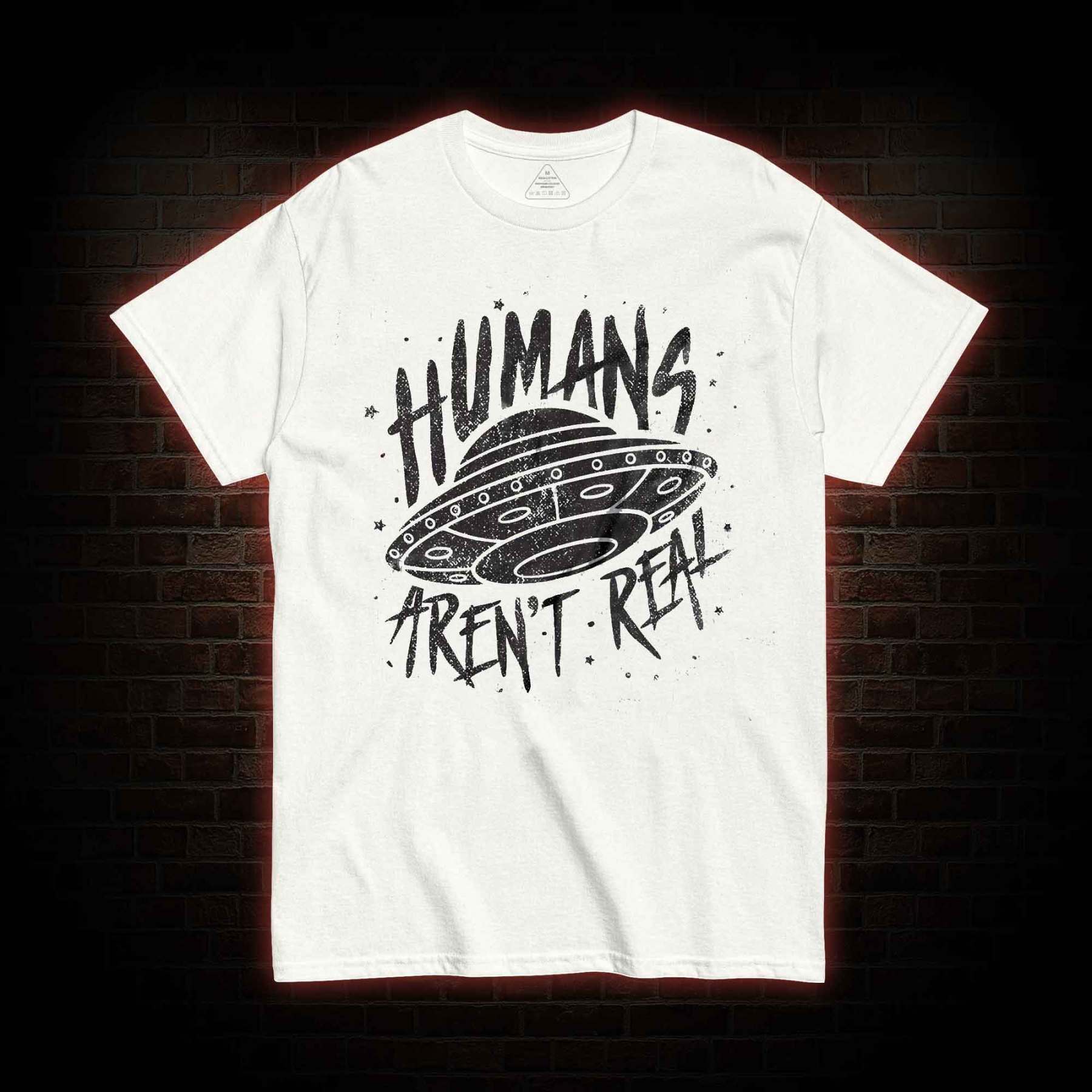 Humans aren't Real T-shirt 
