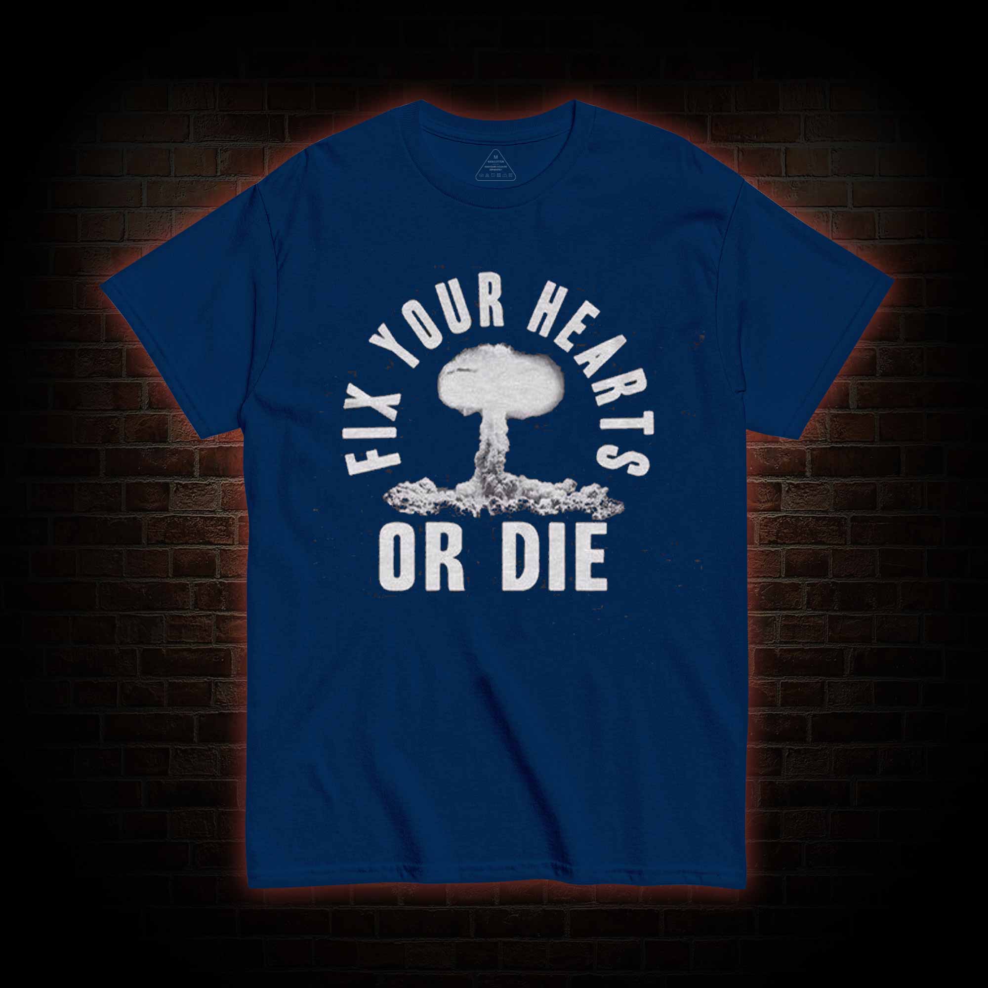 Fix Your Hearts or Die T-shirt 