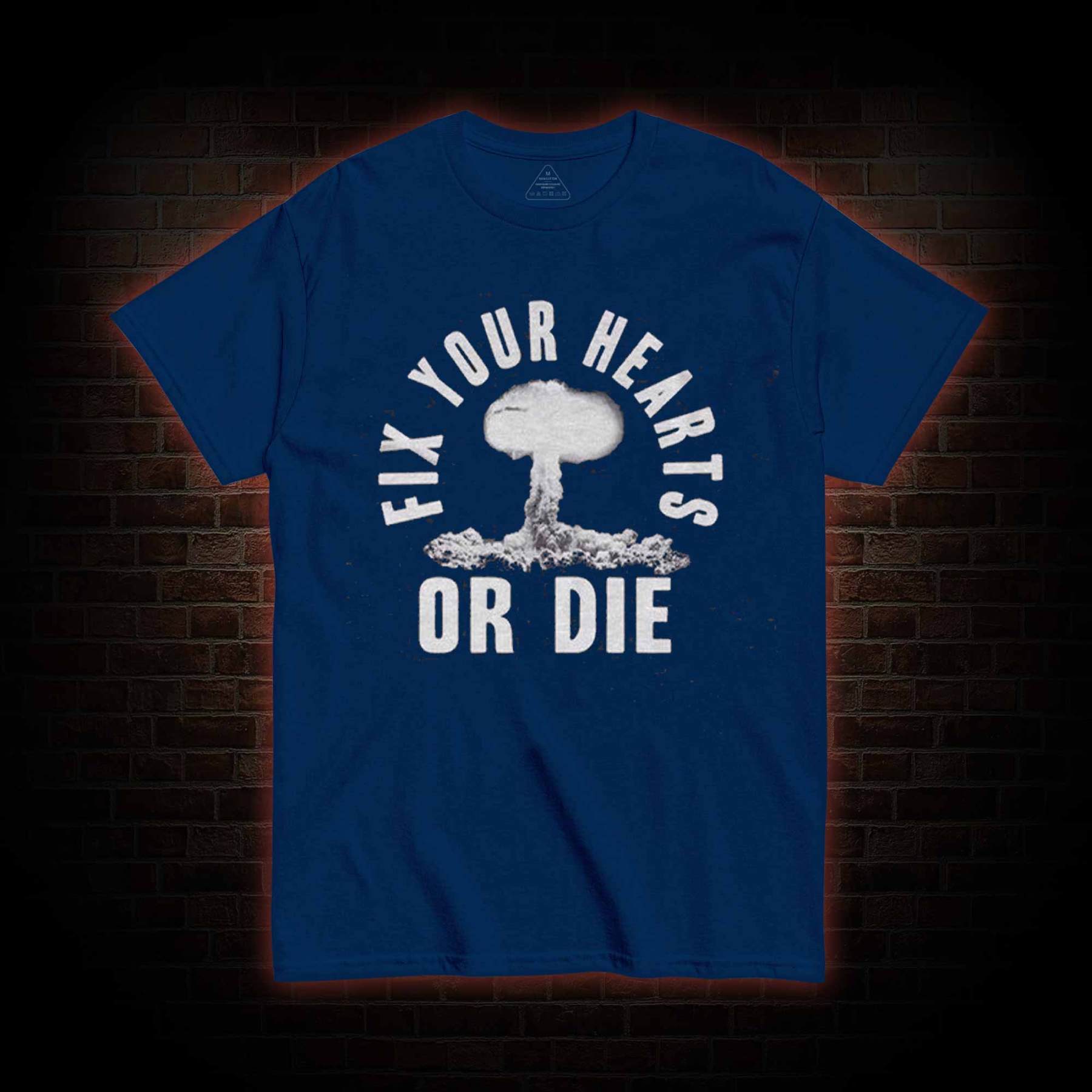 Fix Your Hearts or Die T-shirt 
