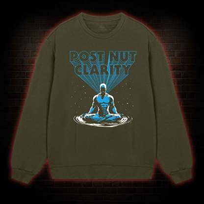 Post Nut Clarity Sweatshirt