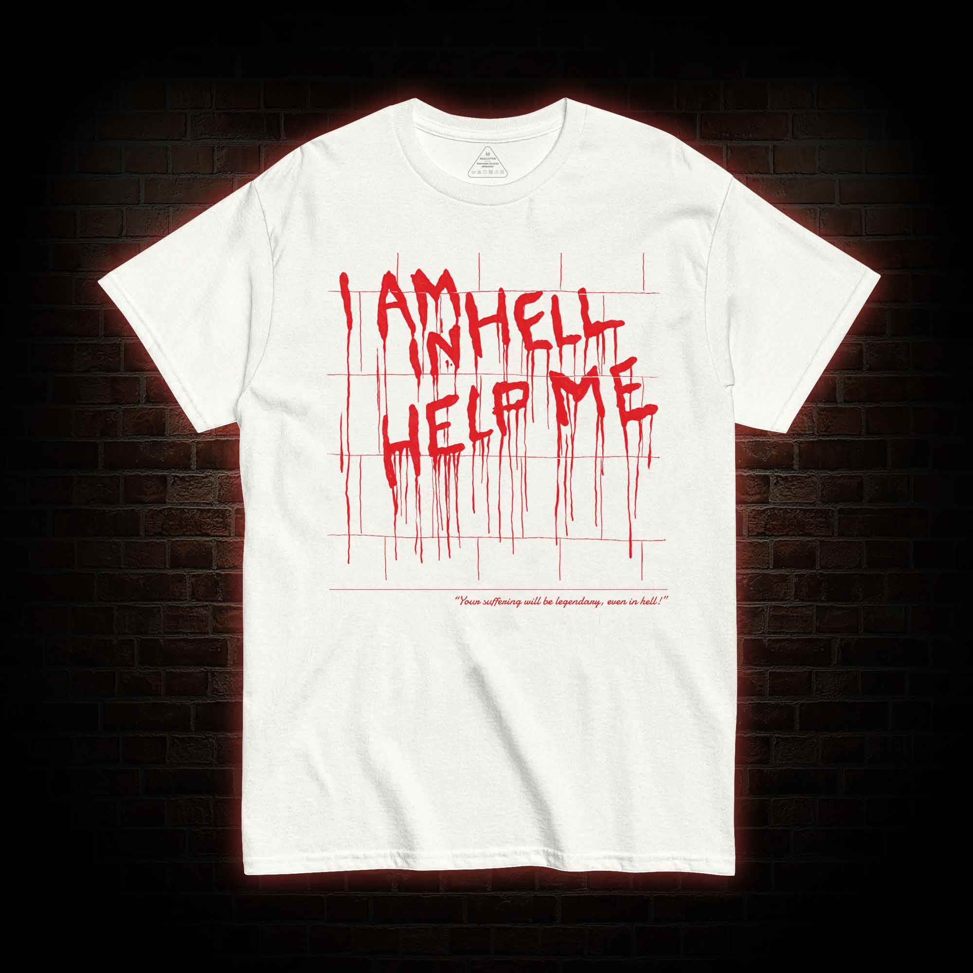 I Am in Hell Help Me T-shirt 