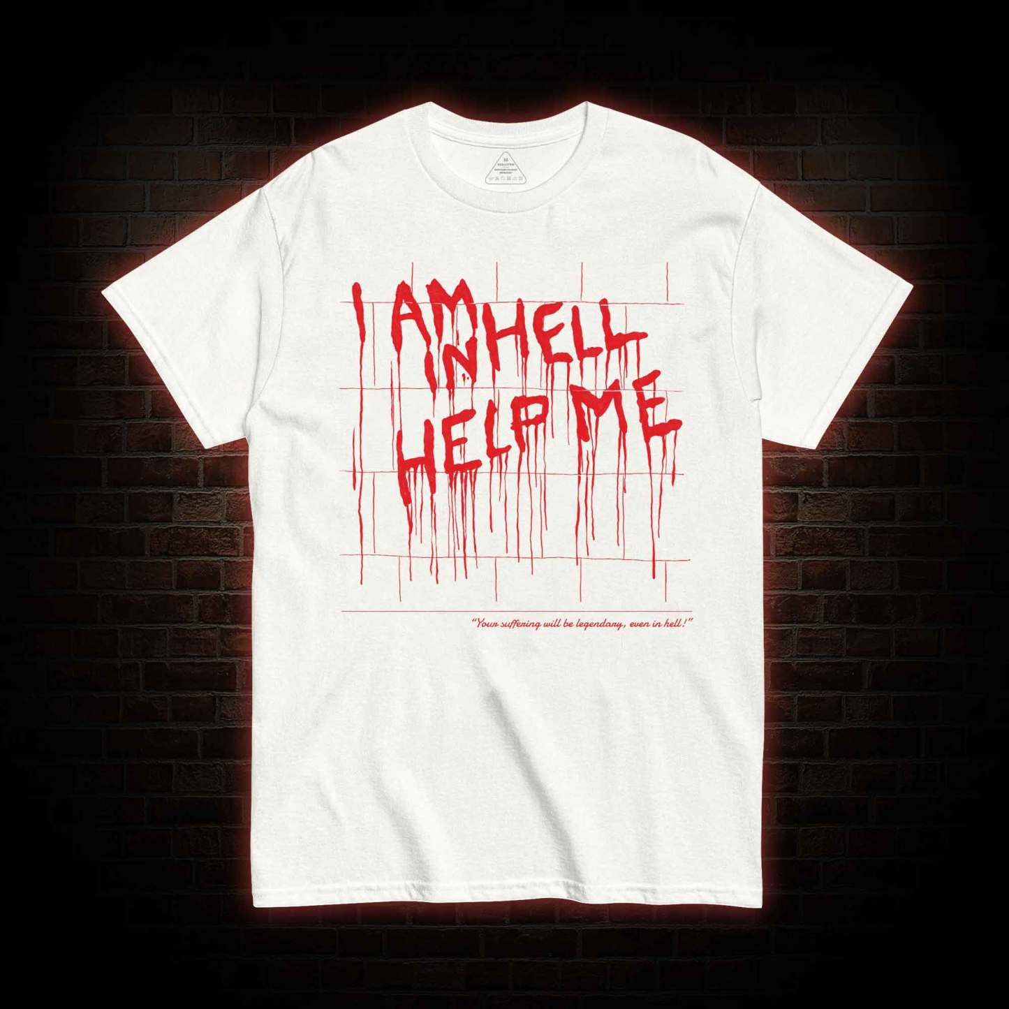 I Am in Hell Help Me T-shirt 