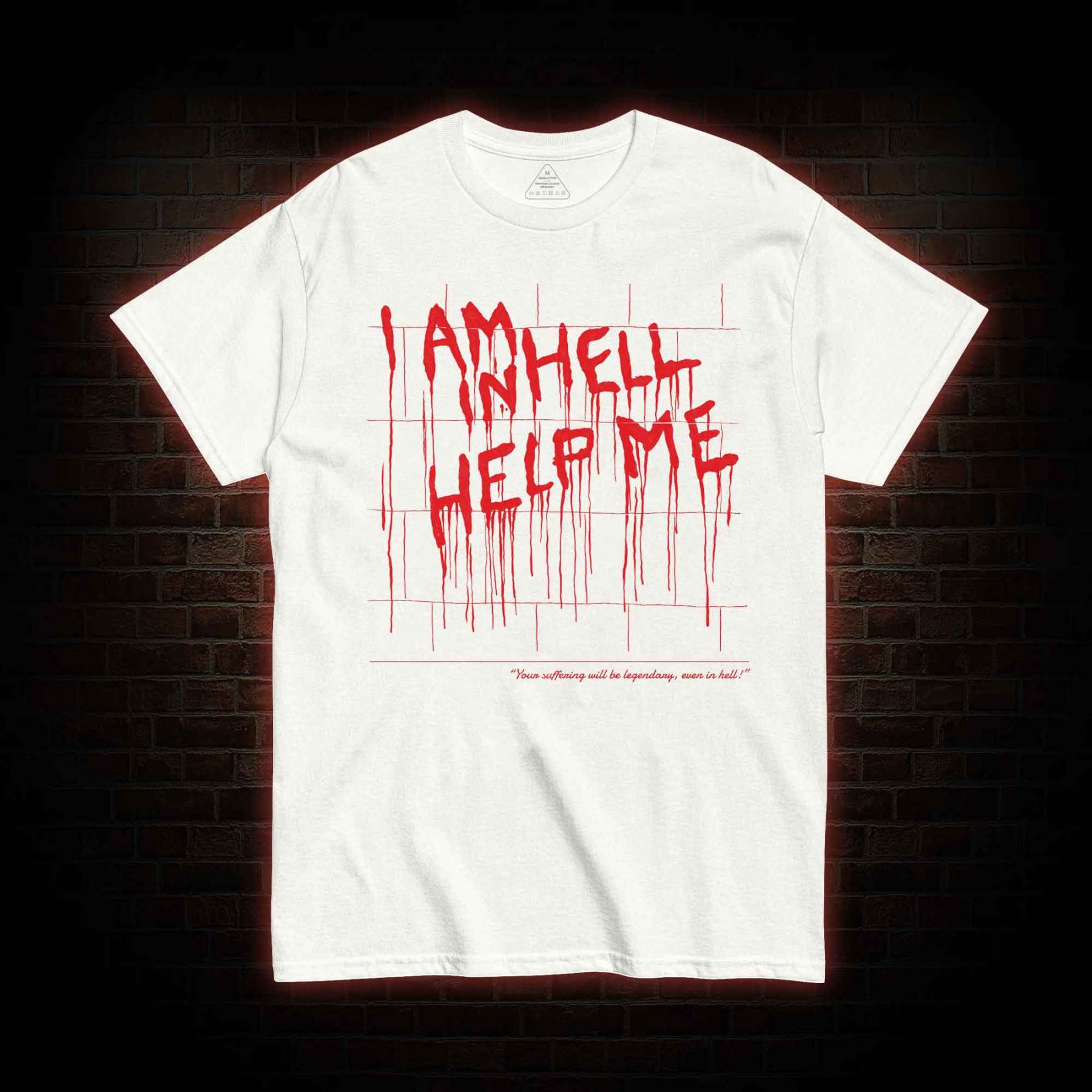 I Am in Hell Help Me T-shirt 