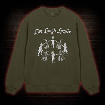 Live Laugh Lucifer Sweatshirt