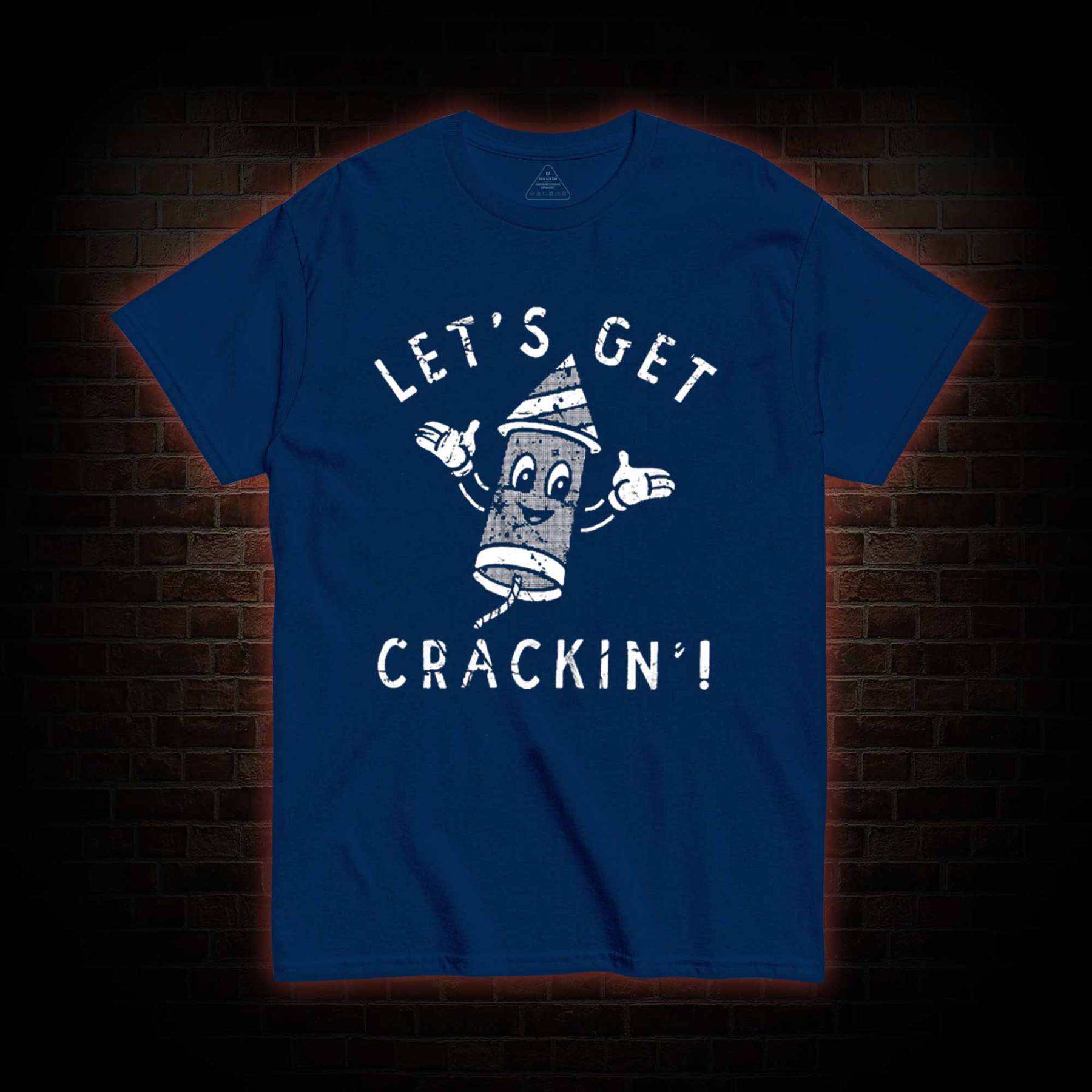 Let's Get Crackin' T-shirt 